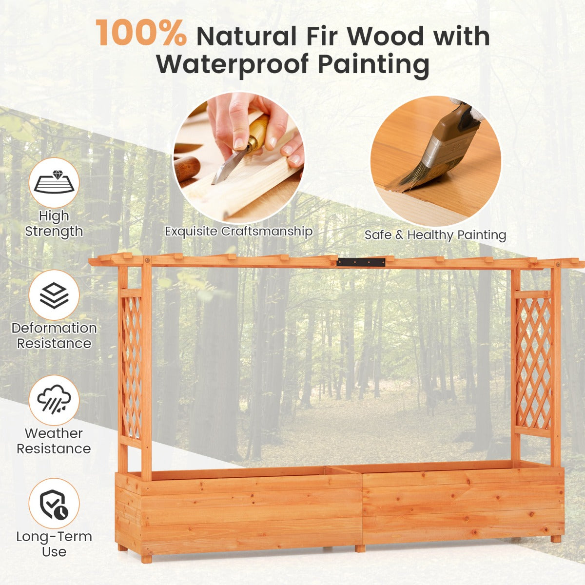 Waterproof painted fir wood surface is easy to clean with a damp cloth for simple garden maintenance