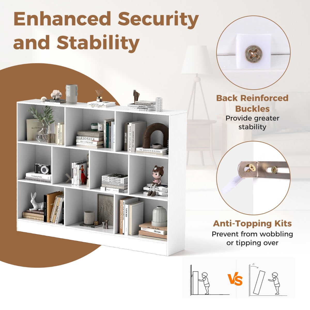 Elevated base and non-slip foot pads provide dependable floor-standing support and protection