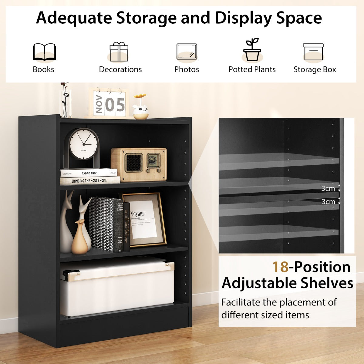 18-position adjustable shelves accommodate books and belongings in different sizes